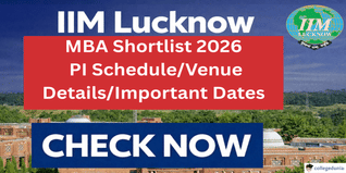 IIM Lucknow MBA Shortlist 2026: Check PI Schedule, Venue Details, and Important Dates